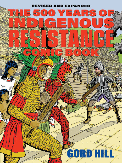 Title details for The 500 Years of Indigenous Resistance Comic Book by Gord Hill - Wait list